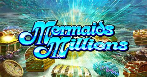 mermaids millions|Mermaids Millions > Play for Free + Real Money Offer .